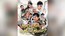 My Cook Father Is A Martial Master - Full Movie