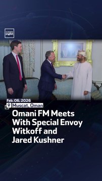 Ahead of the US-Iran talks in Muscat, Omani Foreign Affairs Minister Badr bin Hamad Al Busaidi meets with US special envoy Steve Witkoff and President Donald Trump's son-in-law Jared Kushner.