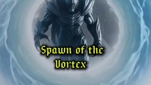 Spawn Of The Vortex