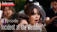 Incident at the Wedding-Undercover Episode 22