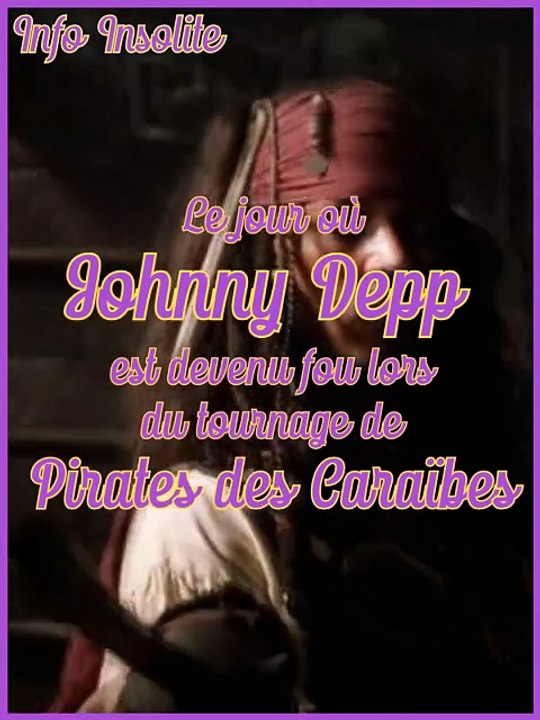 Le jour où Johnny Depp est devenu fou lors du tournage de Pirates des Caraïbes - Info Insolite