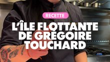 Recette : L'île flottante de Grégoire Touchard