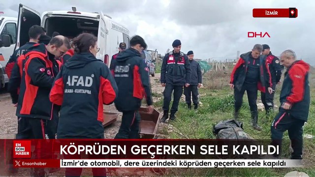 İzmir'de otomobil dere üzerindeki köprüden geçerken sele kapıldı