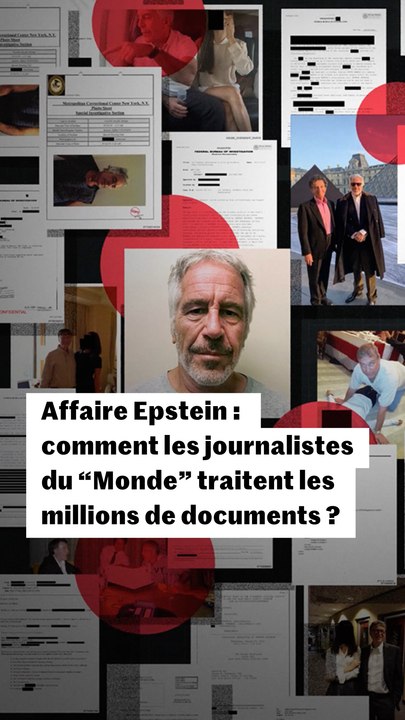 Affaire Epstein : comment les journalistes du « Monde » traitent les millions de documents ?