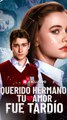 Querido Hermano, Tu Amor Fue TardíO - VersióN Completo - Full Movie