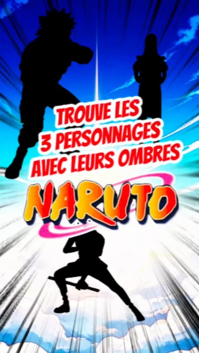 Trouve les 3 personnages de NARUTO avec leurs ombres FEAT PtiTOME