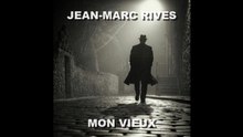 Jean-Marc Rives - Mon Vieux (Live 2019)