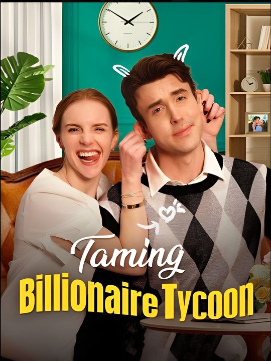 Taming The Billionaire Tycoon - Drama