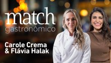 CAROLE CREMA & FLÁVIA HALAK - PODCAST MATCH GASTRONÔMICO #101