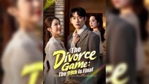 The Divorce Game - The 99th Is Final | Eng Sub | Full Episodes | Chinese Short Drama - Mega short Drama