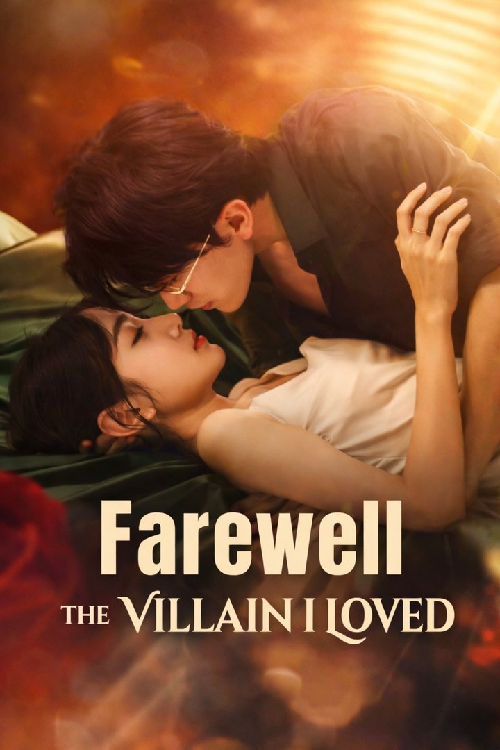 Farewell, the Villain I Loved Drama Movies English Sub