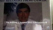The Anthony J. Sattilaro Story (Life Lessons 6)