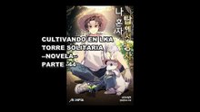 CULTIVANDO EN LA TORRE SOLITARIA(NOVELA)PARTE -44