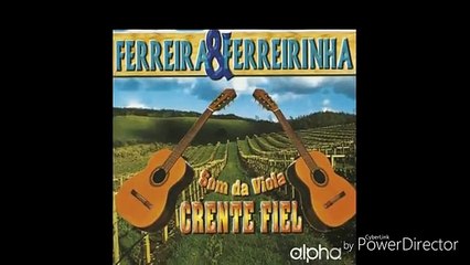 Ferreira e Ferreirinha - Crente Fiel CD Completo