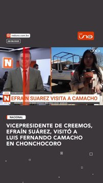 VICEPRESIDENTE DE CREEMOS, EFRAÍN SUÁREZ, VISITÓ A LUIS FERNANDO CAMACHO EN CHONCHOCORO
