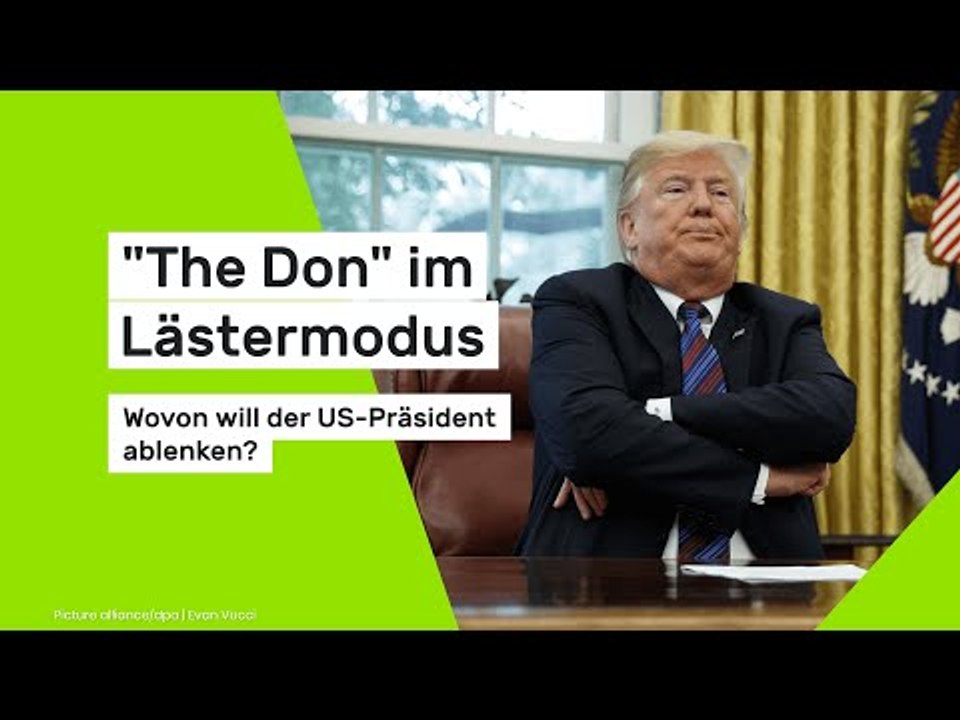 'The Don' im Lästermodus - wovon will der US-Präsident ablenken?