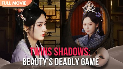 [ENG SUB] Twins Shadows: Beauty's Deadly Game | FULL #cdrama #Minidrama