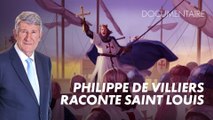 Philippe de Villiers raconte Saint Louis