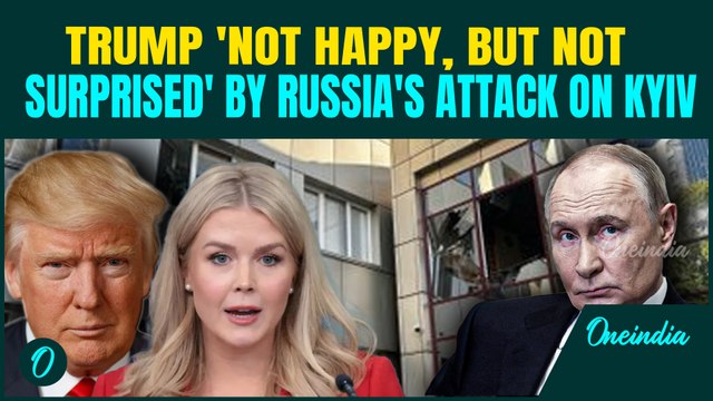 Leavitt Reveals Trump FURIOUS Over Russia’s Attack on Kyiv; ‘...Not Surprised’ | Trump Vs Putin