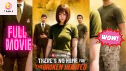 There’s No Home For The Broken Heartes – Full HD Movie | English Sub