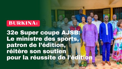 32e Super coupe AJSB : Le ministre des sports, patron de l’édition, réitère son soutien pour la réussite de l’édition