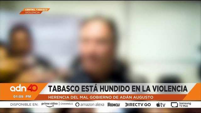 Tabasco hundido en violencia por la herencia del mal gobierno de Adán Augusto