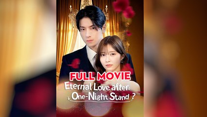 Eternal Love After One-Night Stand