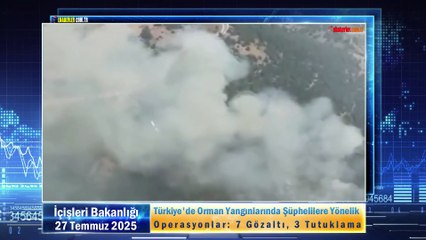 Türkiye'de Orman Yangınlarında Şüphelilere Yönelik Operasyonlar: 7 Gözaltı, 3 Tutuklama