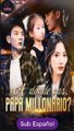 ¿A dónde vas, papá millonario completa sub español