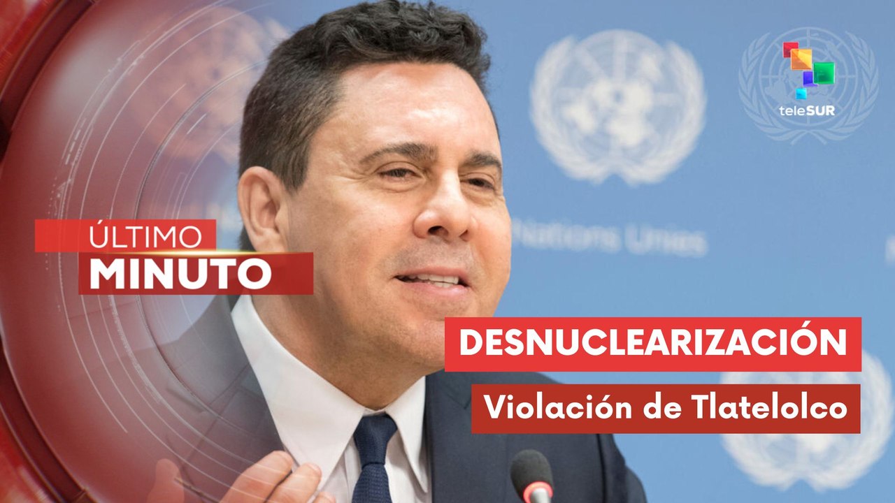 Venezuela denuncia ante la ONU el rearme nuclear de EE.UU. en el Caribe