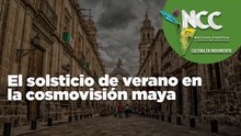 El solsticio de verano en la cosmovisión maya