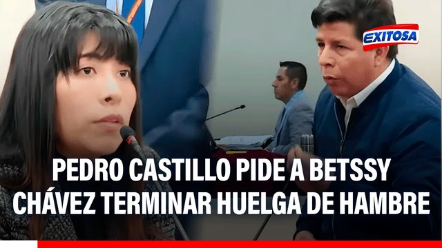 Pedro Castillo pide a Betssy Cávez que termine con huelga de hambre seca