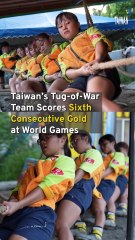 Taiwan’s Tug-of-War Team Scores Sixth Consecutive Gold at World Games