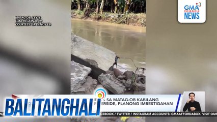 Flood control projects sa Matag-ob kabilang ang nasira sa Brgy. Riverside, planong imbestigahan ng LGU | Balitanghali