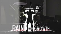 Day 4  Pain = Growth  Fear’s End Motivation