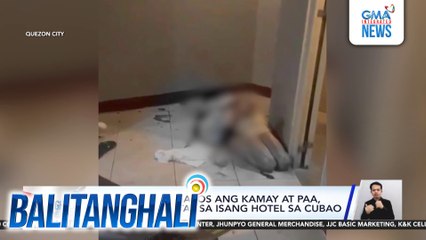 Lalaking nakagapos ang kamay at paa, natagpuang patay sa isang hotel sa Cubao | Balitanghali