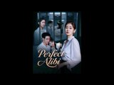 perfect alibi chinese drama