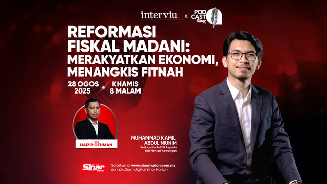 #ICYMI [INTERVIU x PODCAST] Reformasi fiskal Madani: Merakyatkan ekonomi, menangkis fitnah