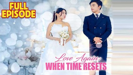Love Again When Time Resets Full