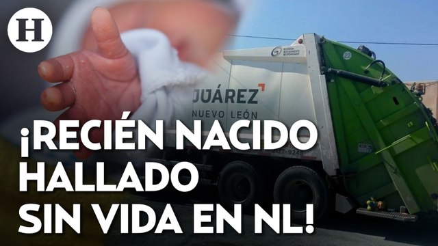 ¡Todavía tenía el cordón umbilical! Localizan cuerpo de un recién nacido en un bote de basura en NL