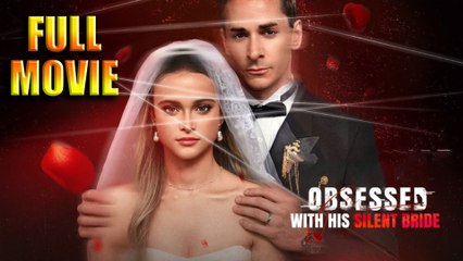 Obsessed with His Silent Bride - Full Movie HD - Best Drama ShortFilms Hot Romance