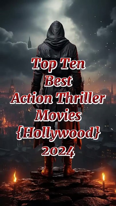 Top Ten Best Action Thriller movies in Hollywood 2024 top10 actionmovies