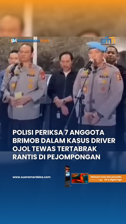 Polisi Periksa 7 Anggota Brimob dalam Kasus Driver Ojol Tewas Tertabrak Rantis di Pejompongan