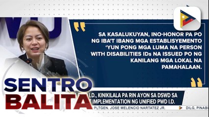 LGU-issued na PWD I.D., kinikilala pa rin ayon sa DSWD sa harap ng pre-pilot implementation ng Unified PWD I.D.
