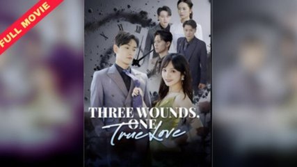Three Wounds, One True Love