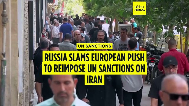 Russia slams European push to reimpose UN sanctions on Iran