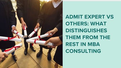 Admit Expert vs Others What distinguishes them from the rest in MBA Consulting