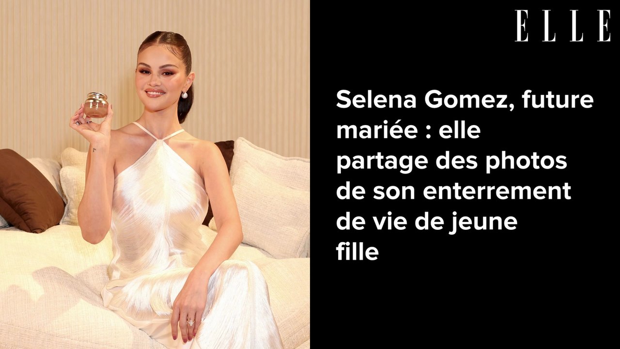 Selena Gomez, future mariée : elle partage des photos de son enterrement de vie de jeune fille