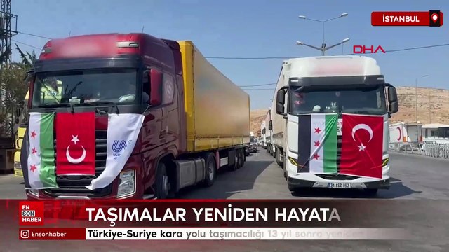 Türkiye-Suriye kara yolu taşımacılığı 13 yıl sonra yeniden başladı