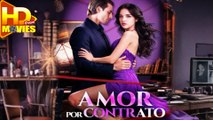 Amor Por Contrato Completo En Español